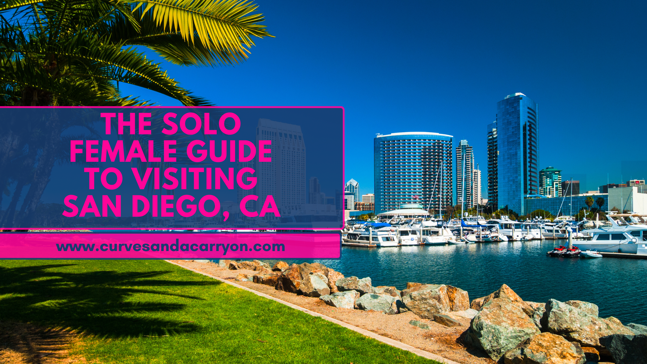 The Ultimate Solo Female Traveler’s Guide to San Diego, California