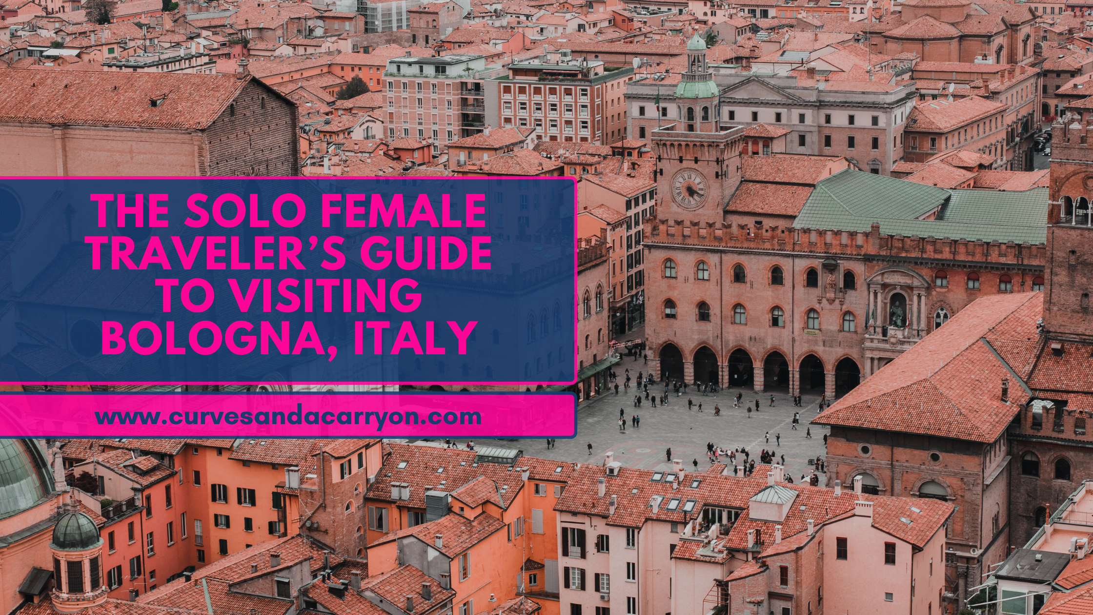 A Solo Female Traveler’s Guide to Bologna, Italy: Pasta, Porticoes, and Pure Charm