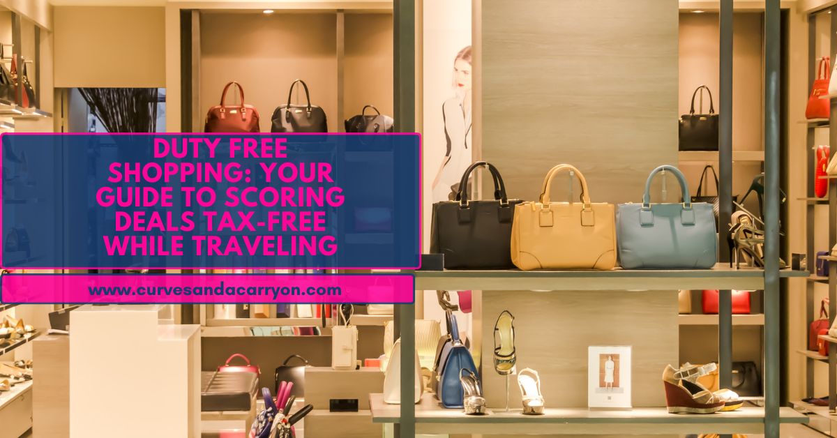 Duty-Free Shopping for U.S. Travelers: A Complete Guide to Saving Some Cash on Luxuries While Traveling