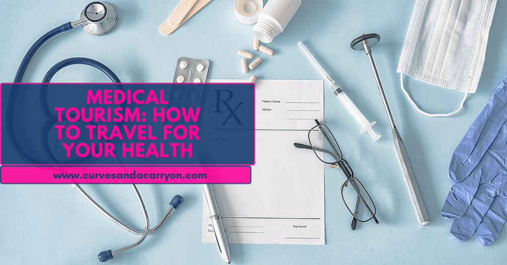 Medical Tourism: How to Travel for Your Health and Top 5 Destinations for Affordable&nbsp;Care