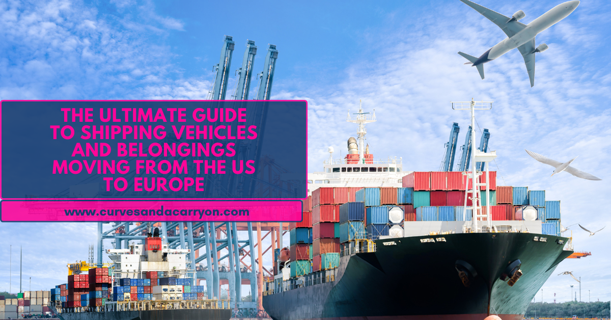 The Ultimate Guide to Shipping Vehicles and Belongings Moving from the US to Europe